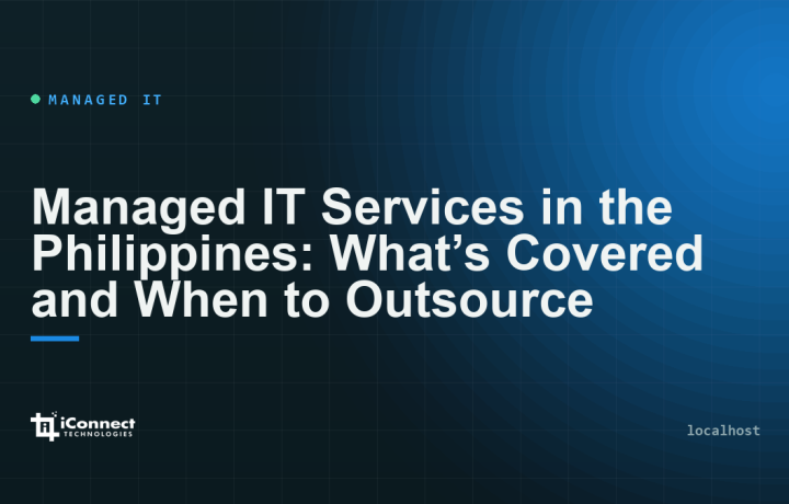 Managed IT Services in the Philippines: What’s Covered and When to Outsource