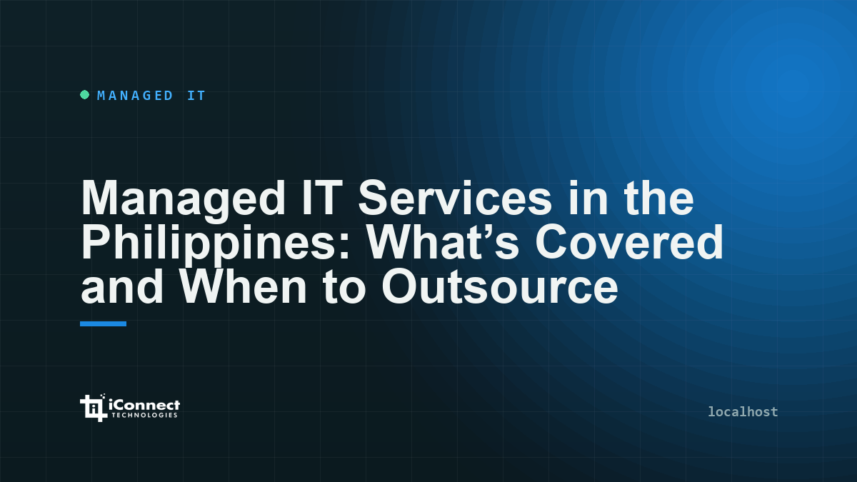 Managed IT Services in the Philippines: What’s Covered and When to Outsource