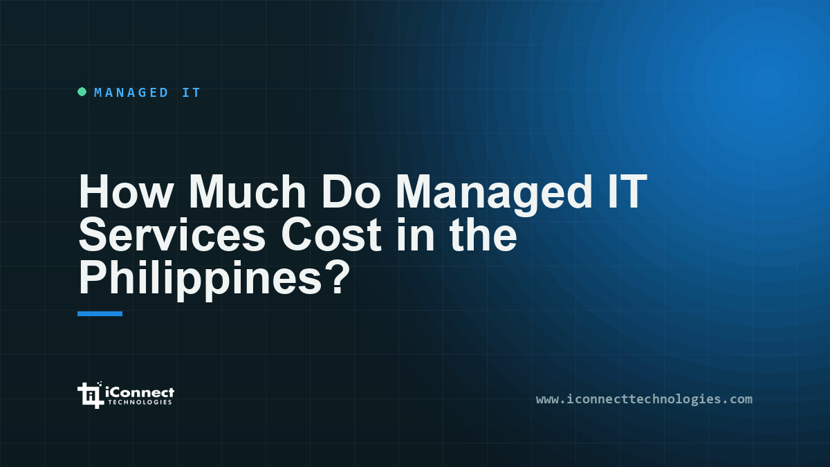 How Much Do Managed IT Services Cost in the Philippines?