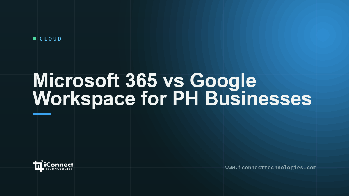 Microsoft 365 vs Google Workspace for PH Businesses