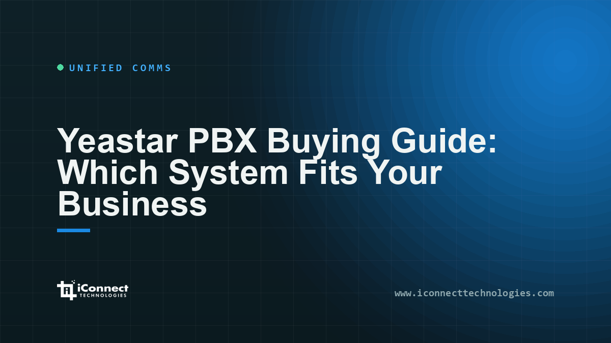 Yeastar PBX Buying Guide: Which System Fits Your Business 1 Yeastar PBX Buying Guide: Which System Fits Your Business