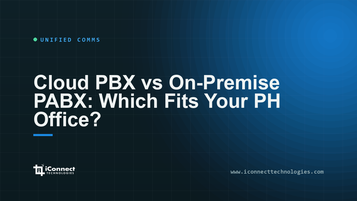 Cloud PBX vs On-Premise PABX: Which Fits Your PH Office? 1 Cloud PBX vs On-Premise PABX: Which Fits Your PH Office?