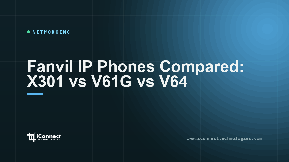 Fanvil IP Phones Compared: X301 vs V61G vs V64 1 Fanvil IP Phones Compared: X301 vs V61G vs V64