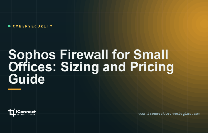 Sophos Firewall for Small Offices: Sizing and Pricing Guide